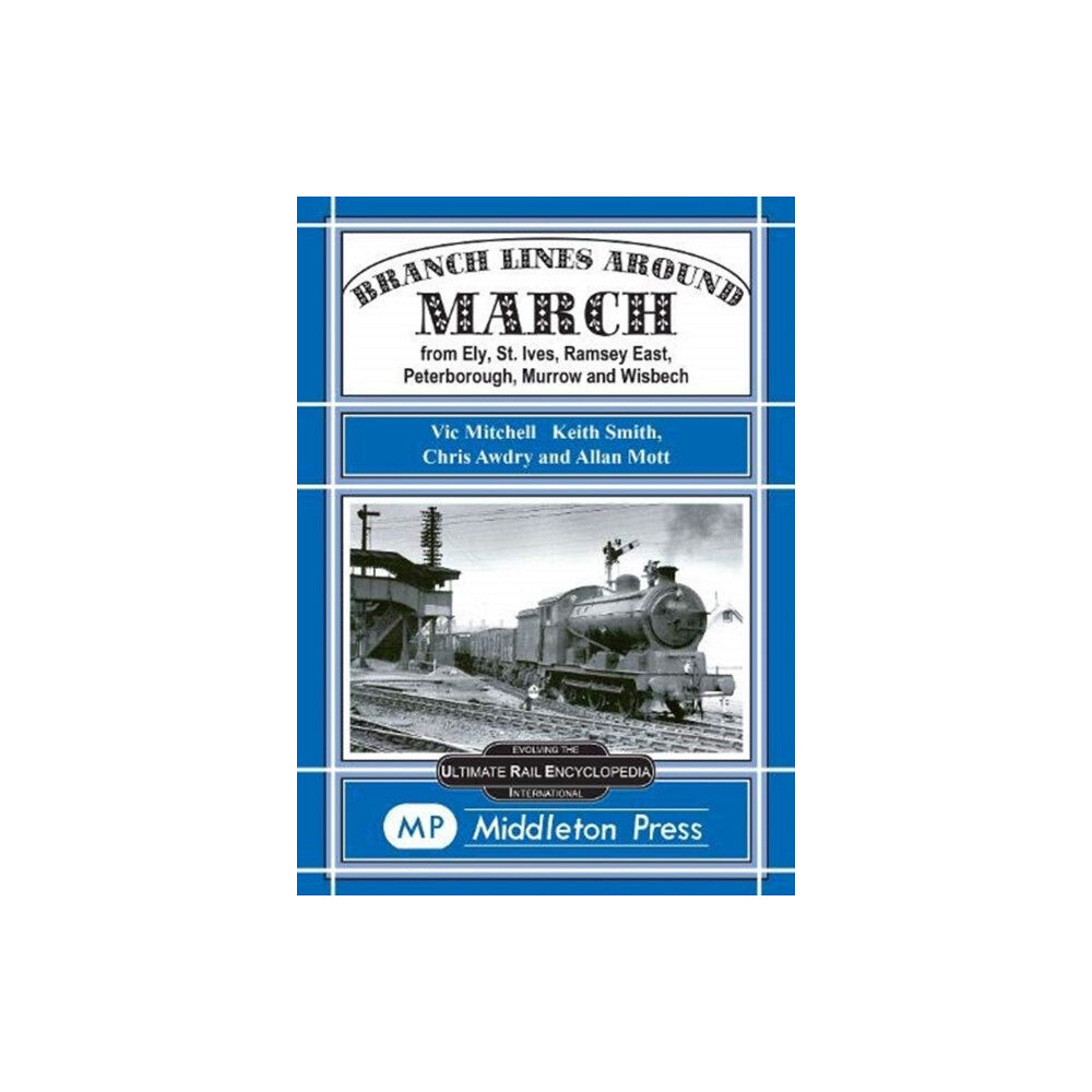 Middleton Press Branch Lines Around March (inbunden, eng)