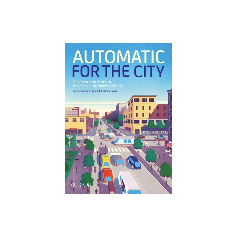 RIBA Publishing Automatic for the City (inbunden, eng)