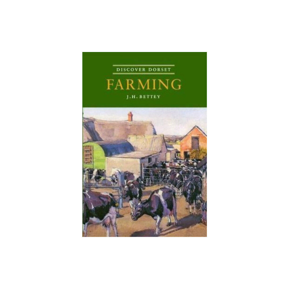 The Dovecote Press Discover Dorset Farming (häftad, eng)