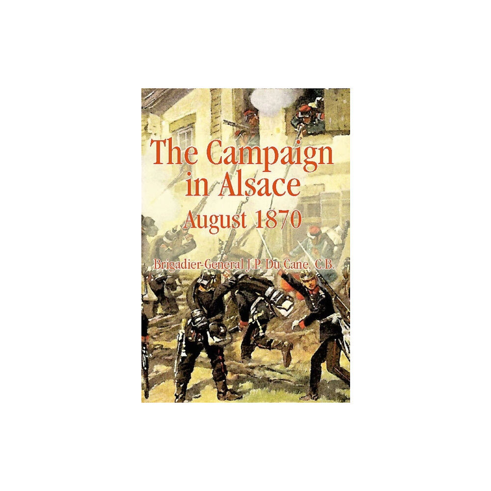 Helion & Company The Campaign in Alsace 1870 (häftad, eng)