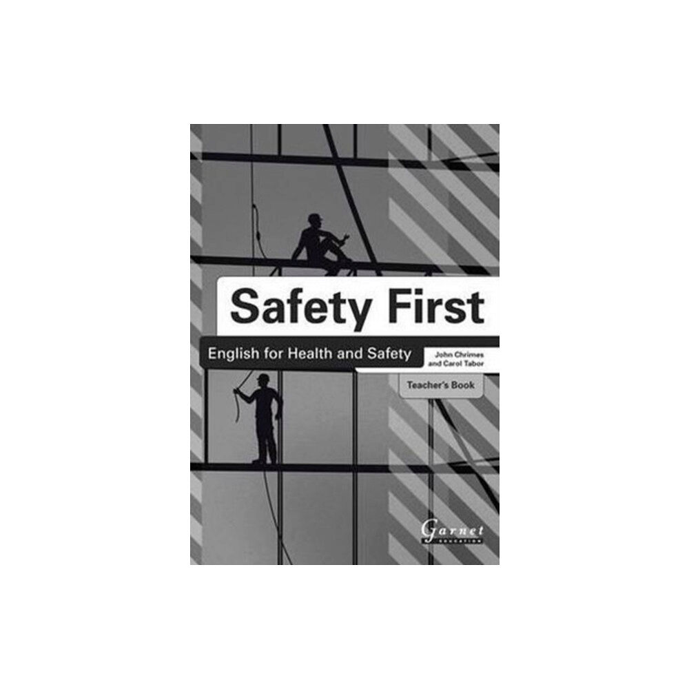 Garnet Publishing Safety First: English for Health and Safety Teacher's Book B1 (bok, board book, eng)