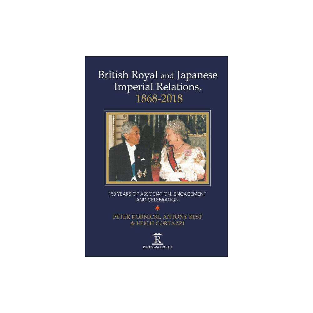 Global Books British Royal and Japanese Imperial Relations, 1868-2018 (inbunden, eng)