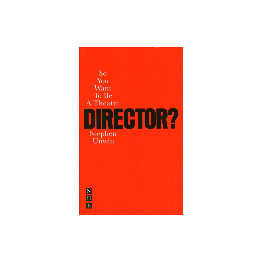 Nick Hern Books So You Want To Be A Theatre Director? (häftad, eng)