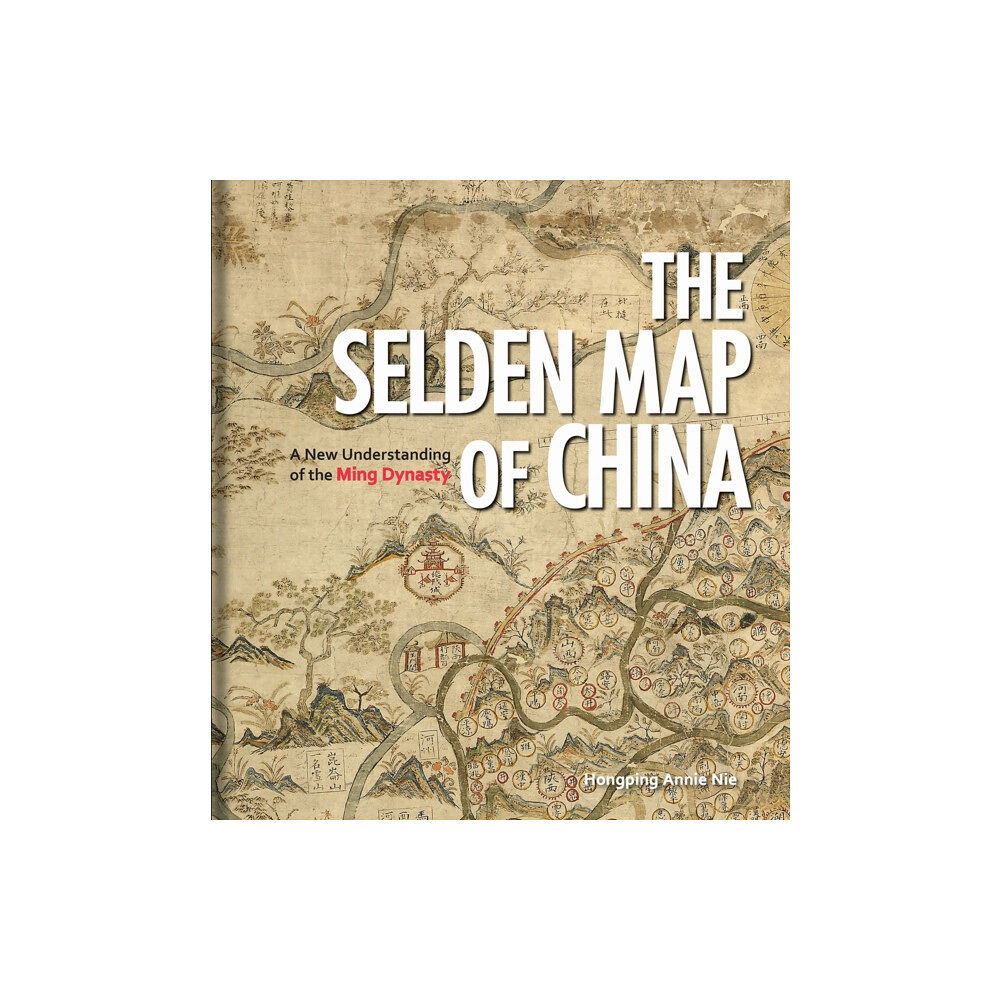 Bodleian Library The Selden Map of China (inbunden, eng)