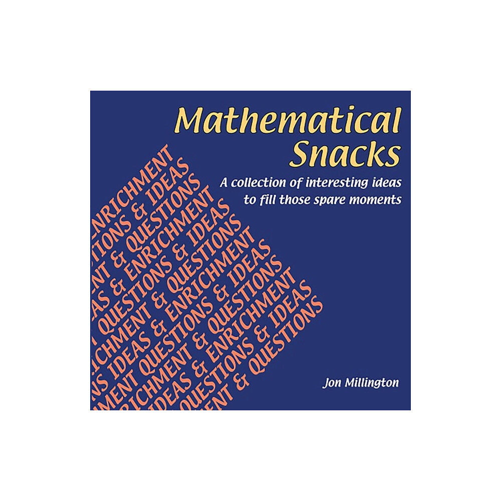 Tarquin Publications Mathematical Snacks (häftad, eng)