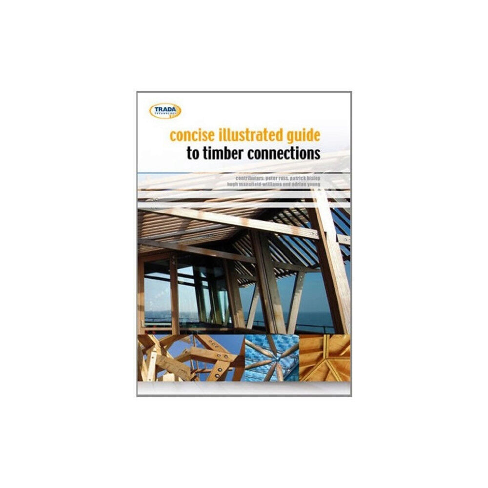 BM TRADA Concise Illustrated Guide to Timber Connections (häftad, eng)