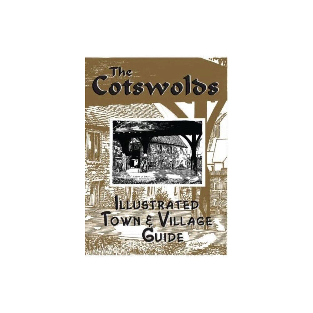 Reardon Publishing The Cotswolds illustrated Town & Village Guide (häftad, eng)