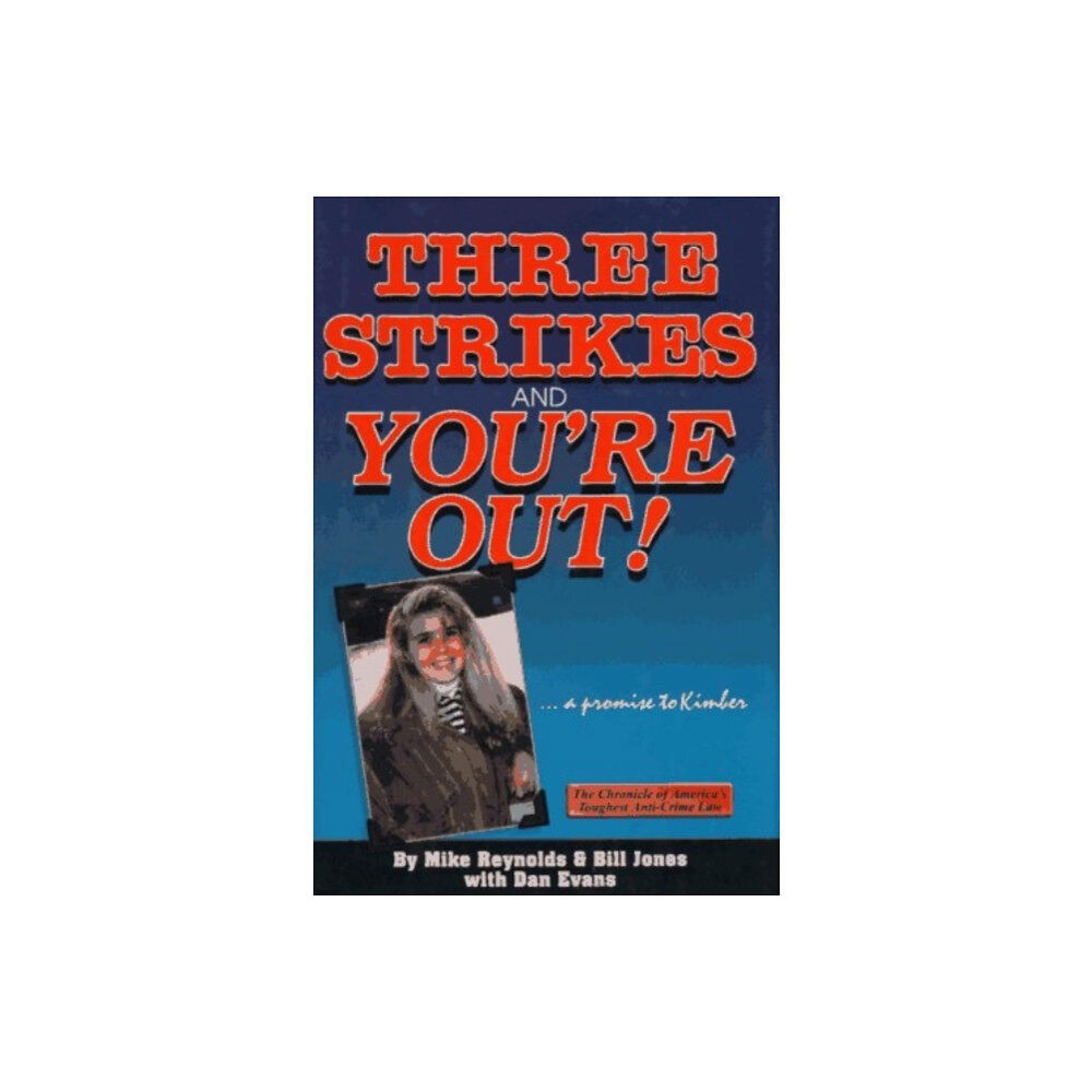 Quill Driver Books, U.S. Three Strikes and You're Out (inbunden, eng)