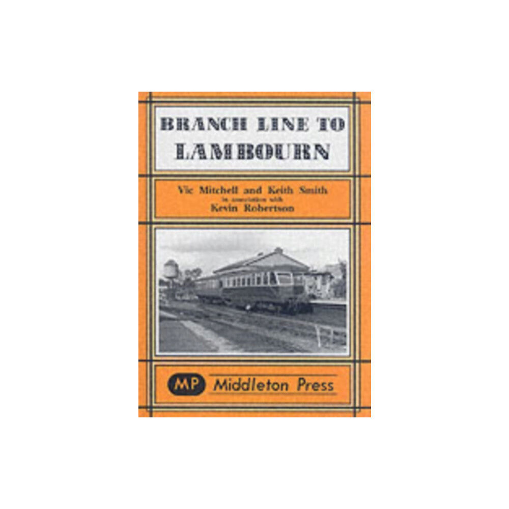 Middleton Press Branch Lines to Lambourn (inbunden, eng)