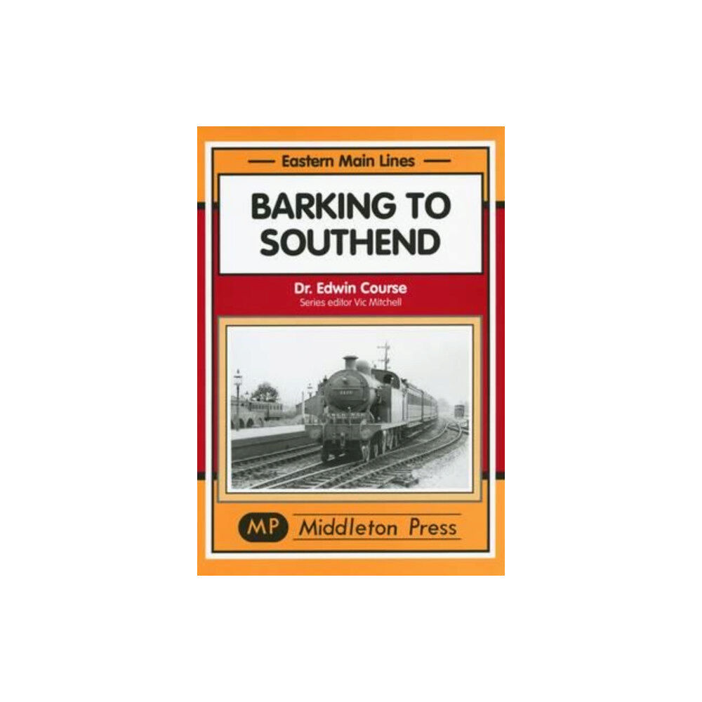 Middleton Press Barking to Southend (inbunden, eng)