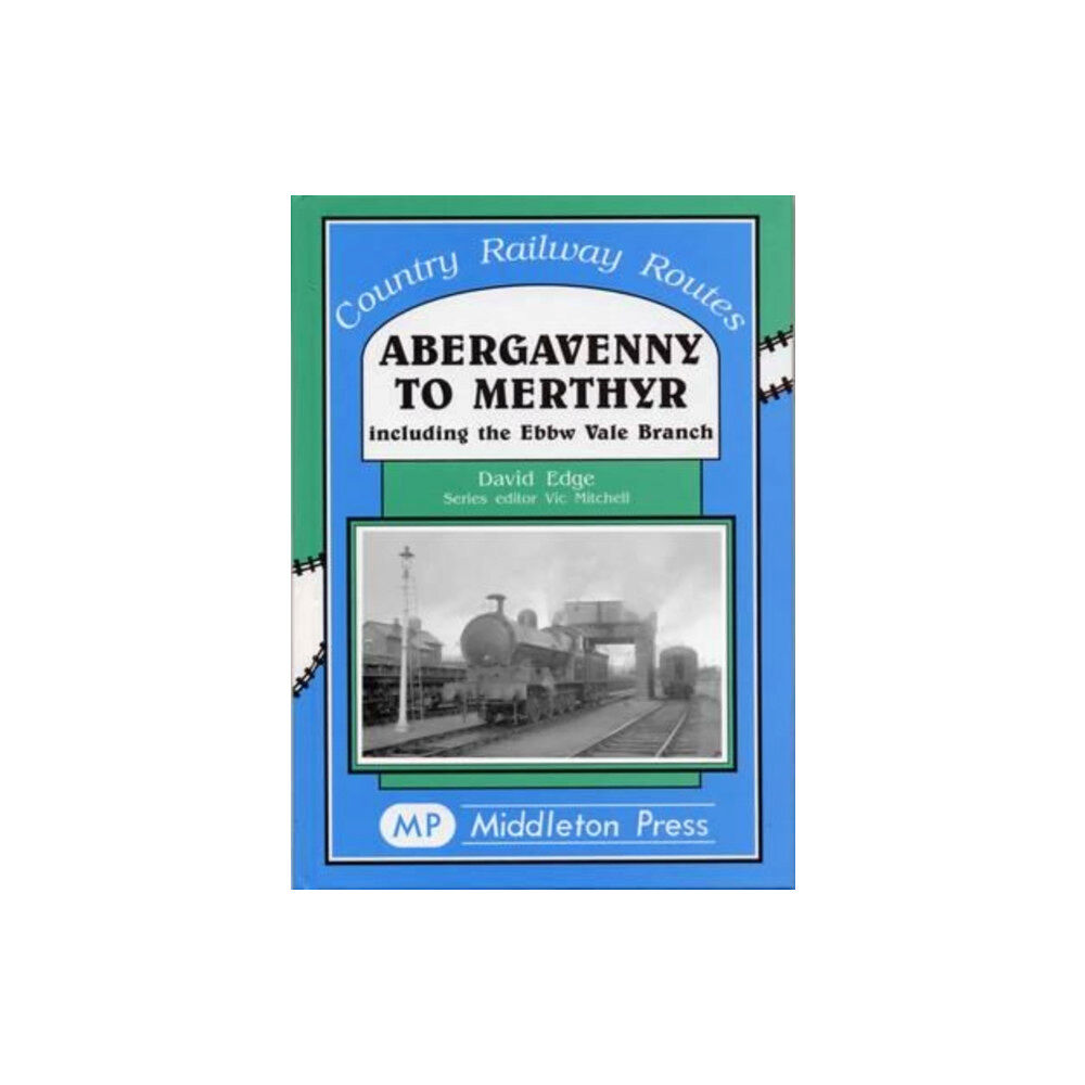 Middleton Press Abergavenny to Merthyr (inbunden, eng)