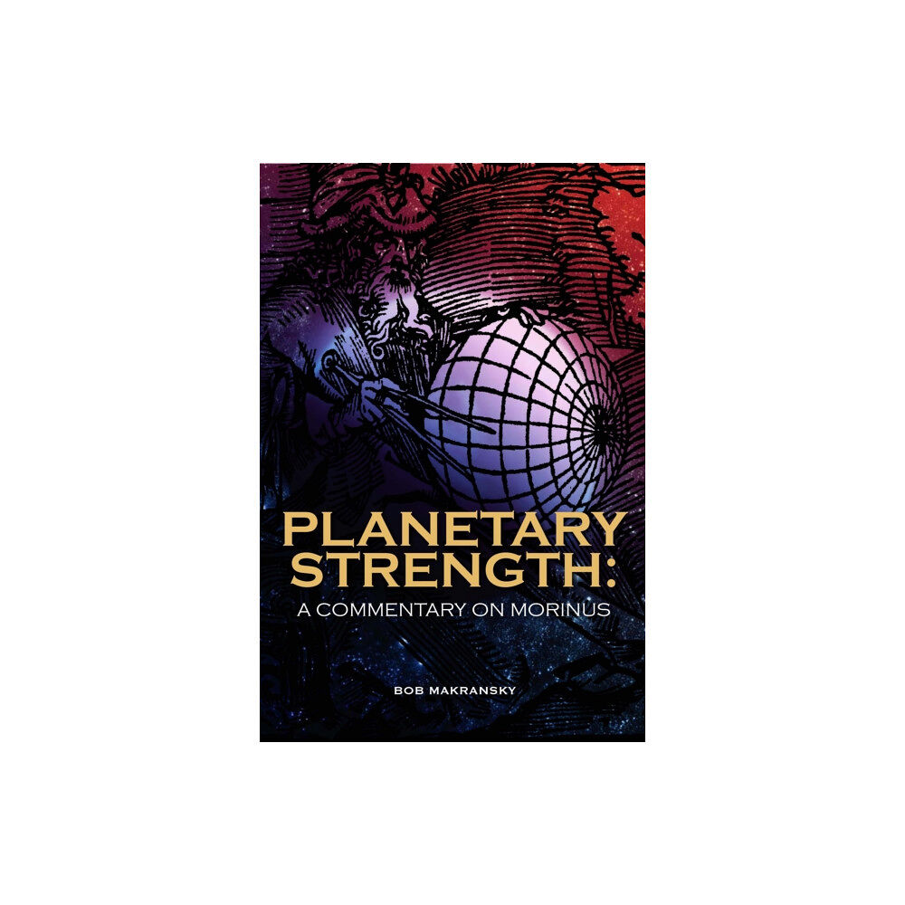 Wessex Astrologer Ltd Planetary Strength: A Commentary on Morinus (häftad, eng)