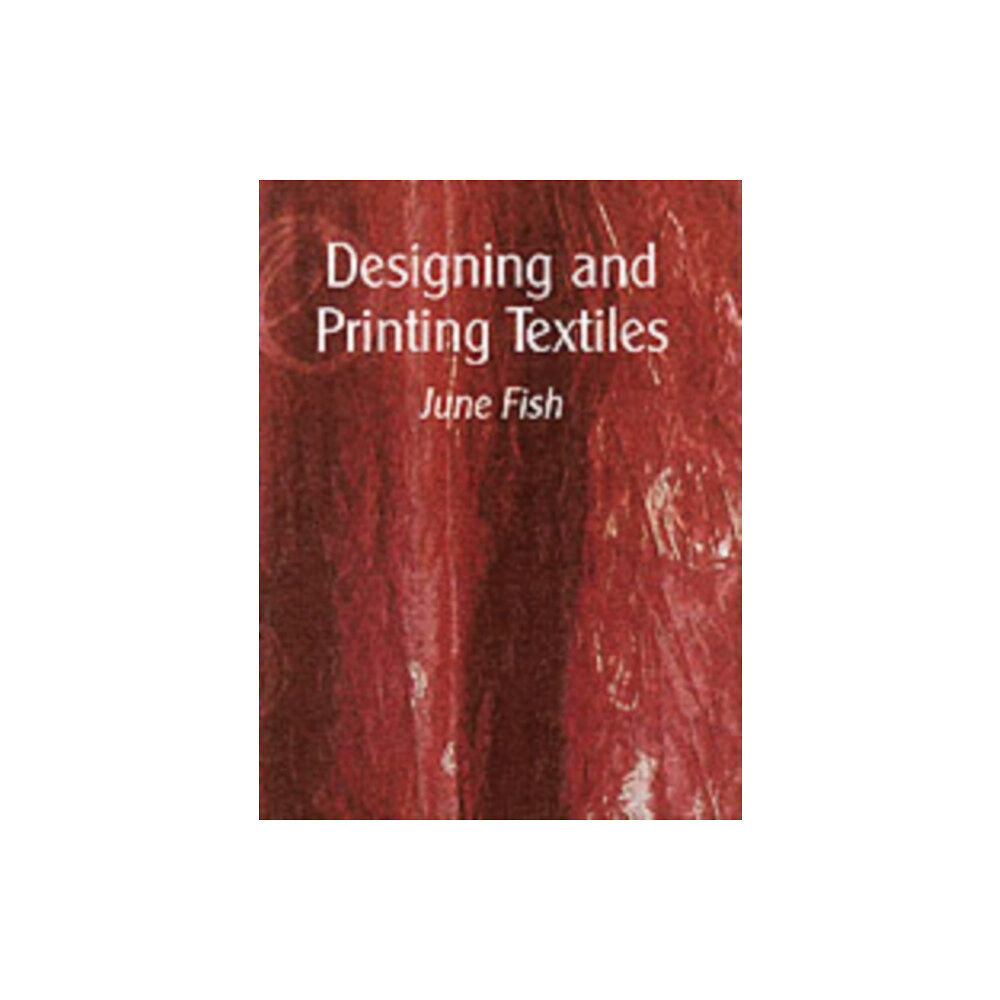 The Crowood Press Ltd Designing and Printing Textiles (inbunden, eng)