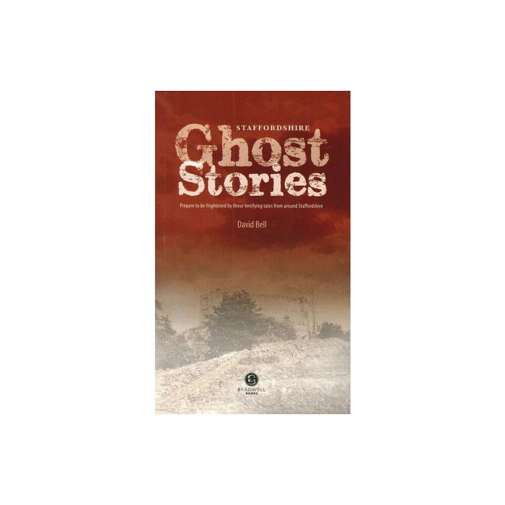 Bradwell Books Staffordshire Ghost Stories (häftad, eng)