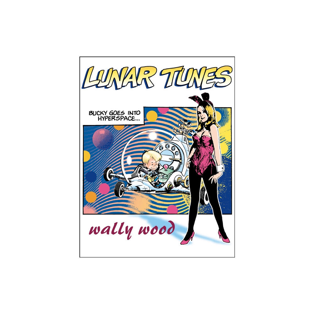 Vanguard Productions Complete Wally Wood Lunar Tunes (häftad, eng)