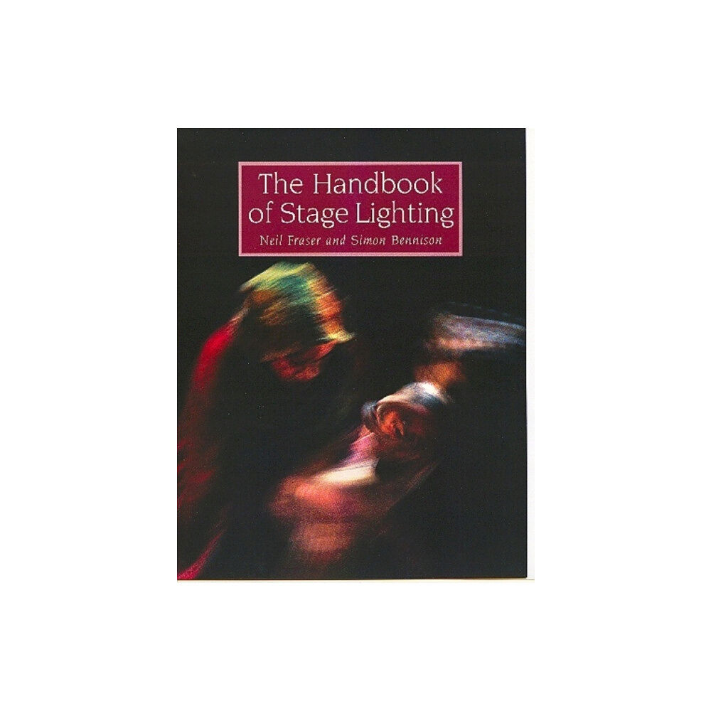 The Crowood Press Ltd The Handbook of Stage Lighting (häftad, eng)