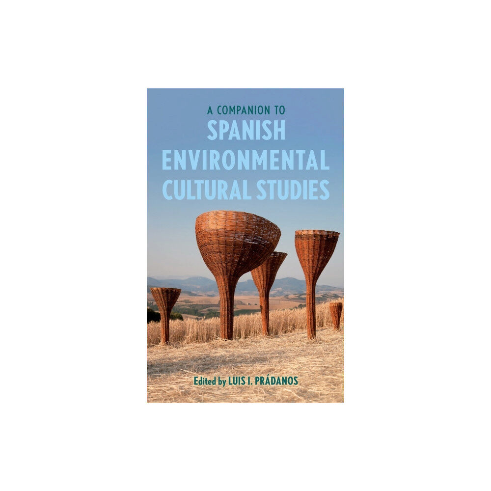 Boydell & Brewer Ltd A Companion to Spanish Environmental Cultural Studies (inbunden, eng)