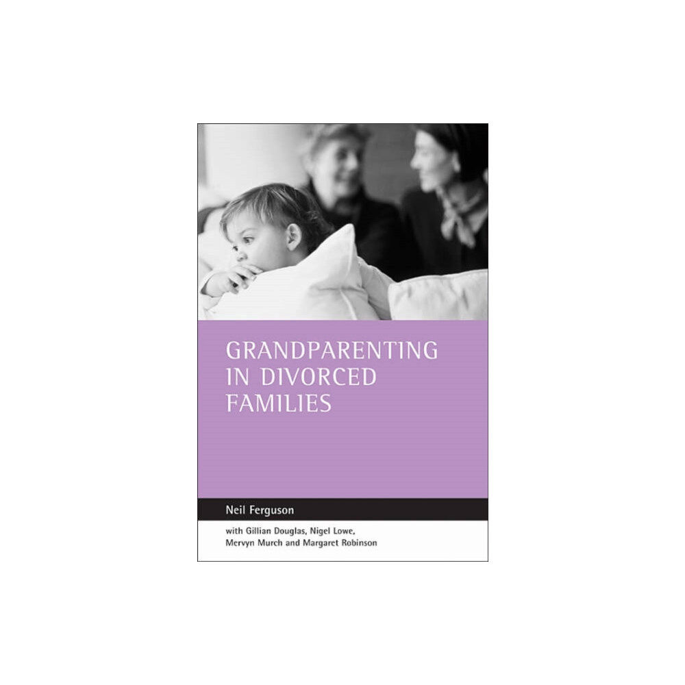 Policy Press Grandparenting in divorced families (häftad, eng)