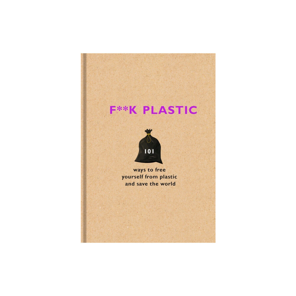 Orion Publishing Co F**k Plastic (inbunden, eng)