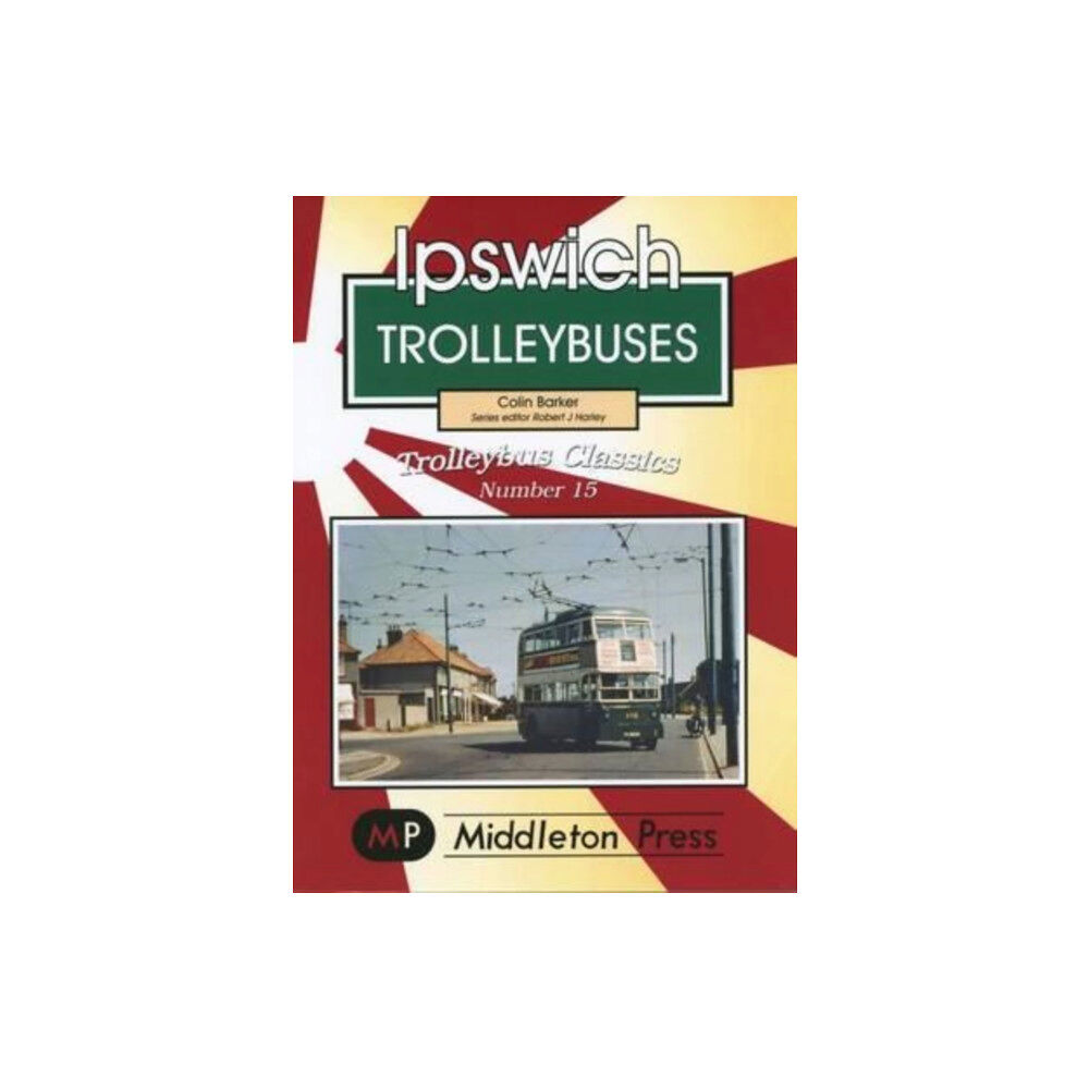 Middleton Press Ipswich Trolleybuses (häftad, eng)