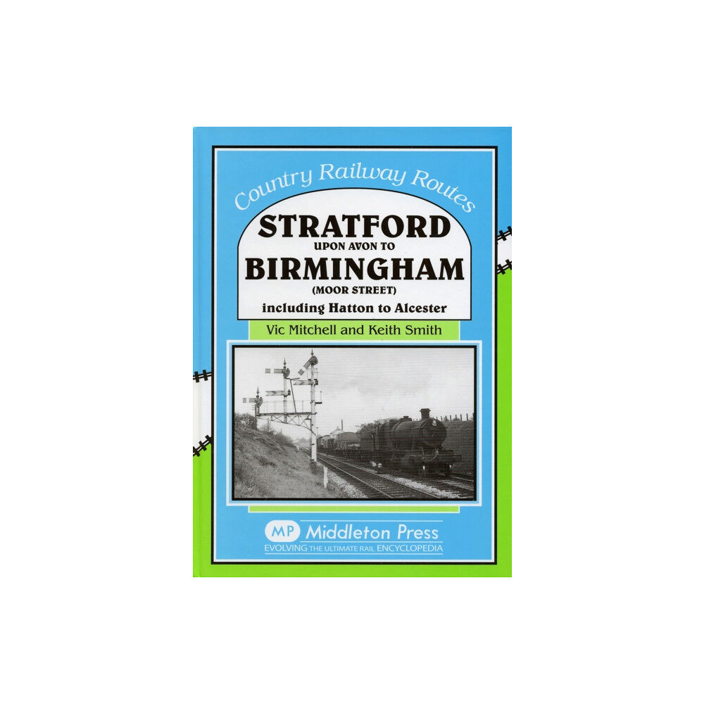 Middleton Press Stratford Upon Avon to Birmingham (Moor Street) (inbunden, eng)