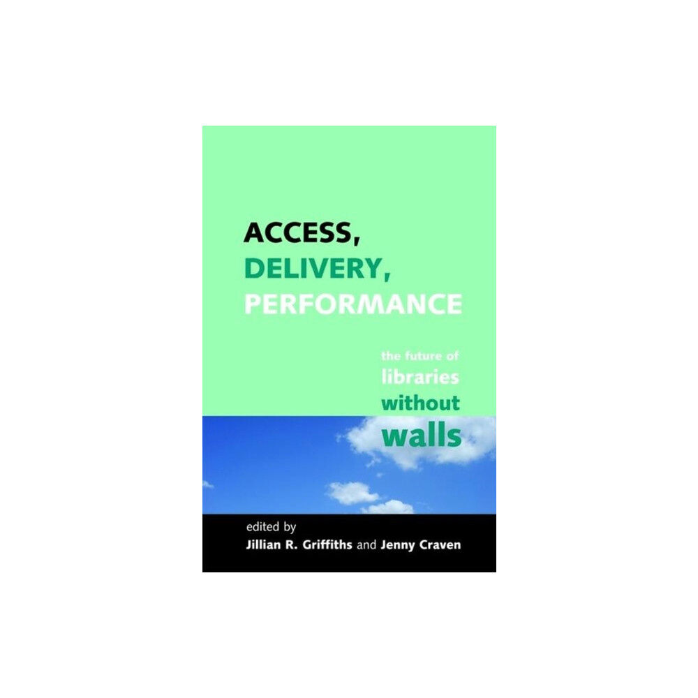 Facet Publishing Access, Delivery, Performance (inbunden, eng)