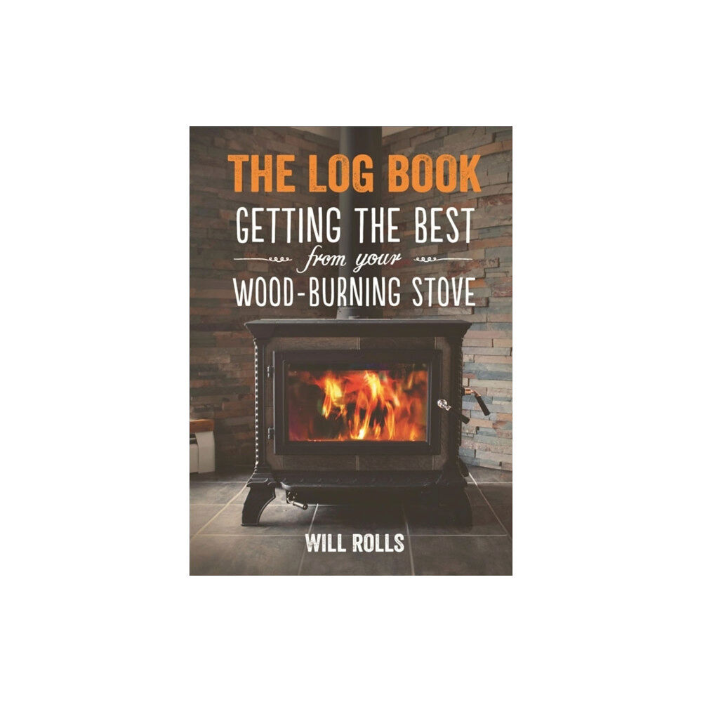 Hyden House Ltd Log Book: Getting The Best From Your Woodburning Stove (häftad, eng)