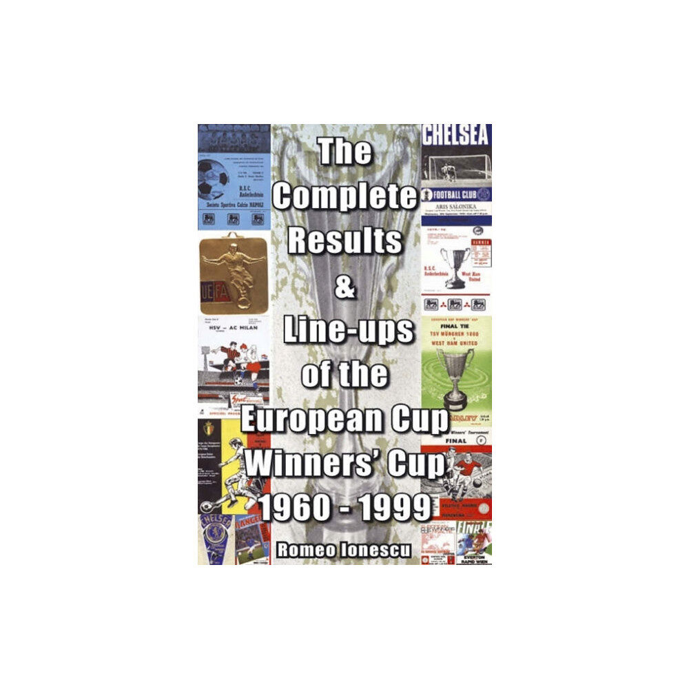 Soccer Books Ltd The Complete Results and Line-ups of the European Cup-winners' Cup 1960-1999 (häftad, eng)