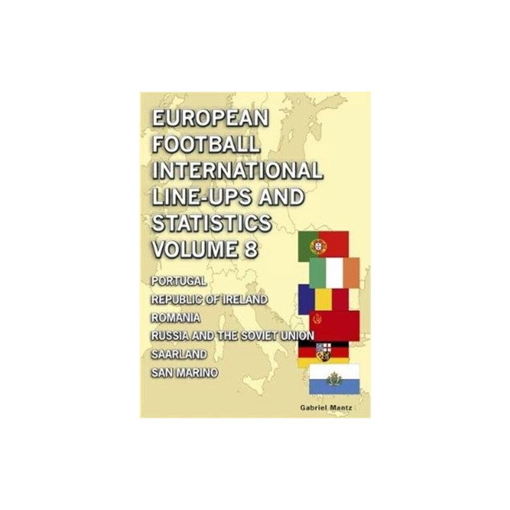 Soccer Books Ltd European Football International Line-ups & Statistics - Volume 8 (häftad, eng)