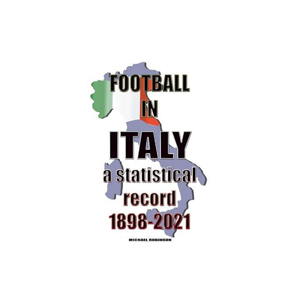 Soccer Books Ltd Football in Italy 1898-2021 (häftad, eng)