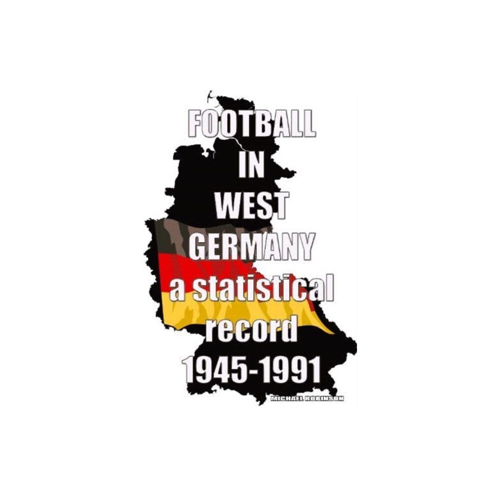 Soccer Books Ltd Football in West Germany 1945-1991 (häftad, eng)