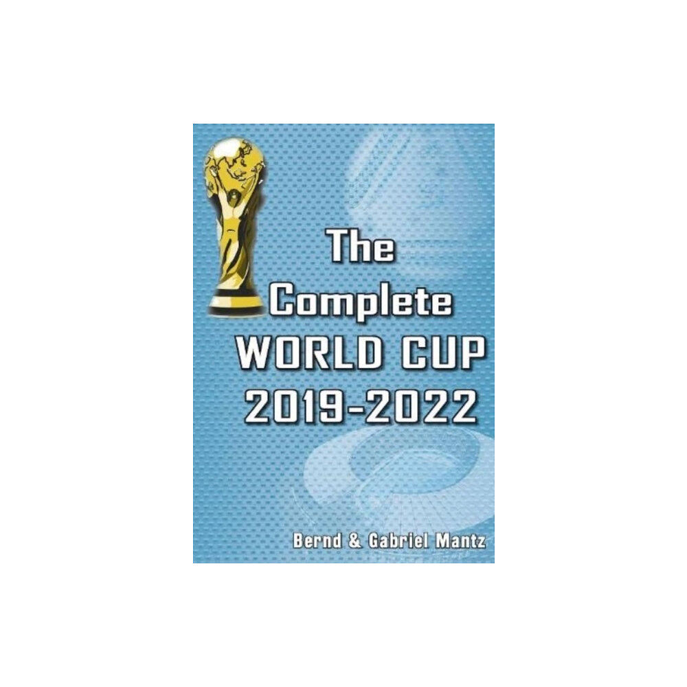 Soccer Books Ltd The Complete World Cup 2019-2022 (häftad, eng)