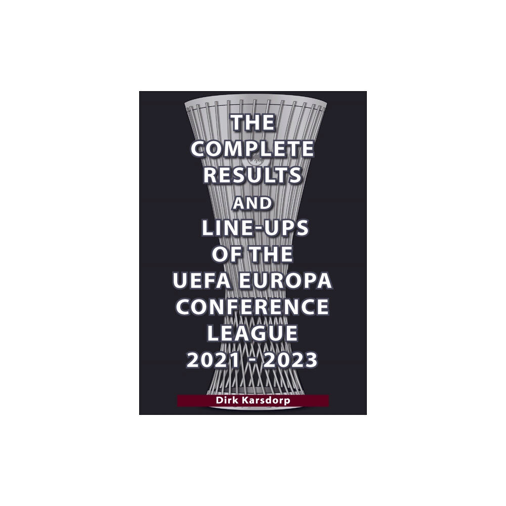 Soccer Books Ltd The Complete Results & Line-ups of the UEFA Europa Conference League 2021-2023 (häftad, eng)