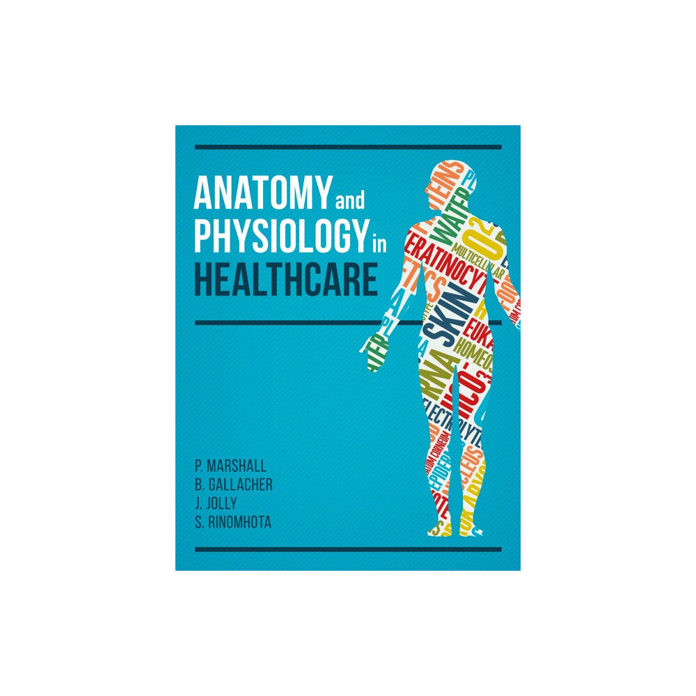 Scion Publishing Ltd Anatomy and Physiology in Healthcare (häftad, eng)