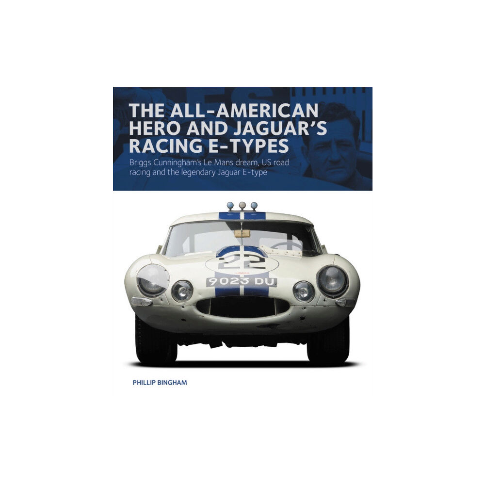 Porter Press International The All-American Heroe and Jaguar's Racing  E-types (inbunden, eng)