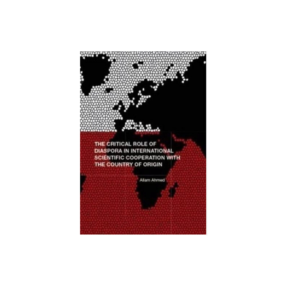 World Association for Sustainable Development (WAS The Critical Role of Diaspora in Scientific Cooperation with Country of Origin (häftad, eng)