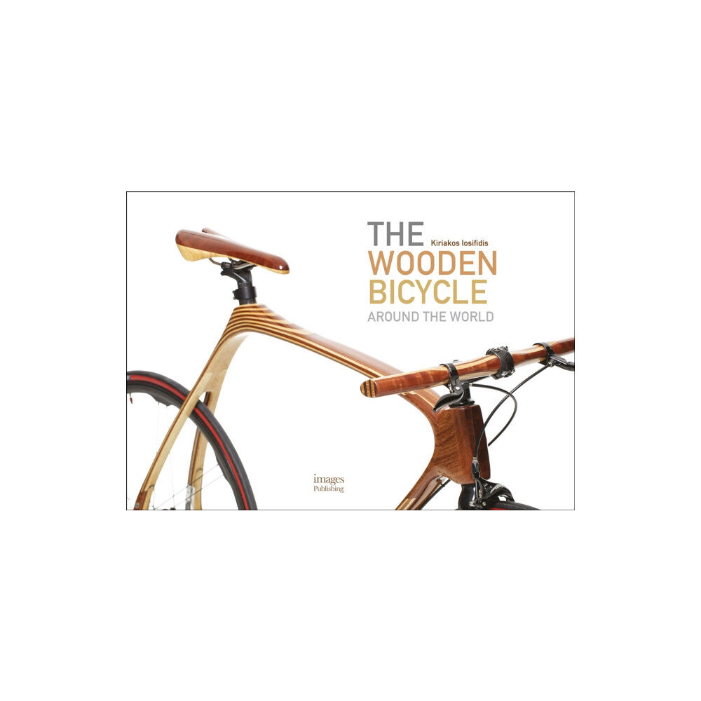 Images Publishing Group Pty Ltd The Wooden Bicycle (inbunden, eng)