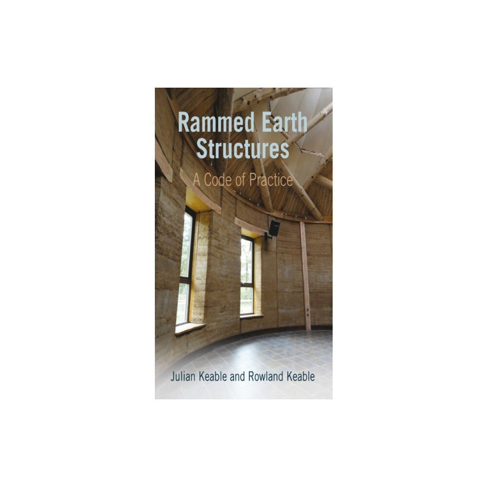 Practical Action Publishing Rammed Earth Structures (häftad, eng)