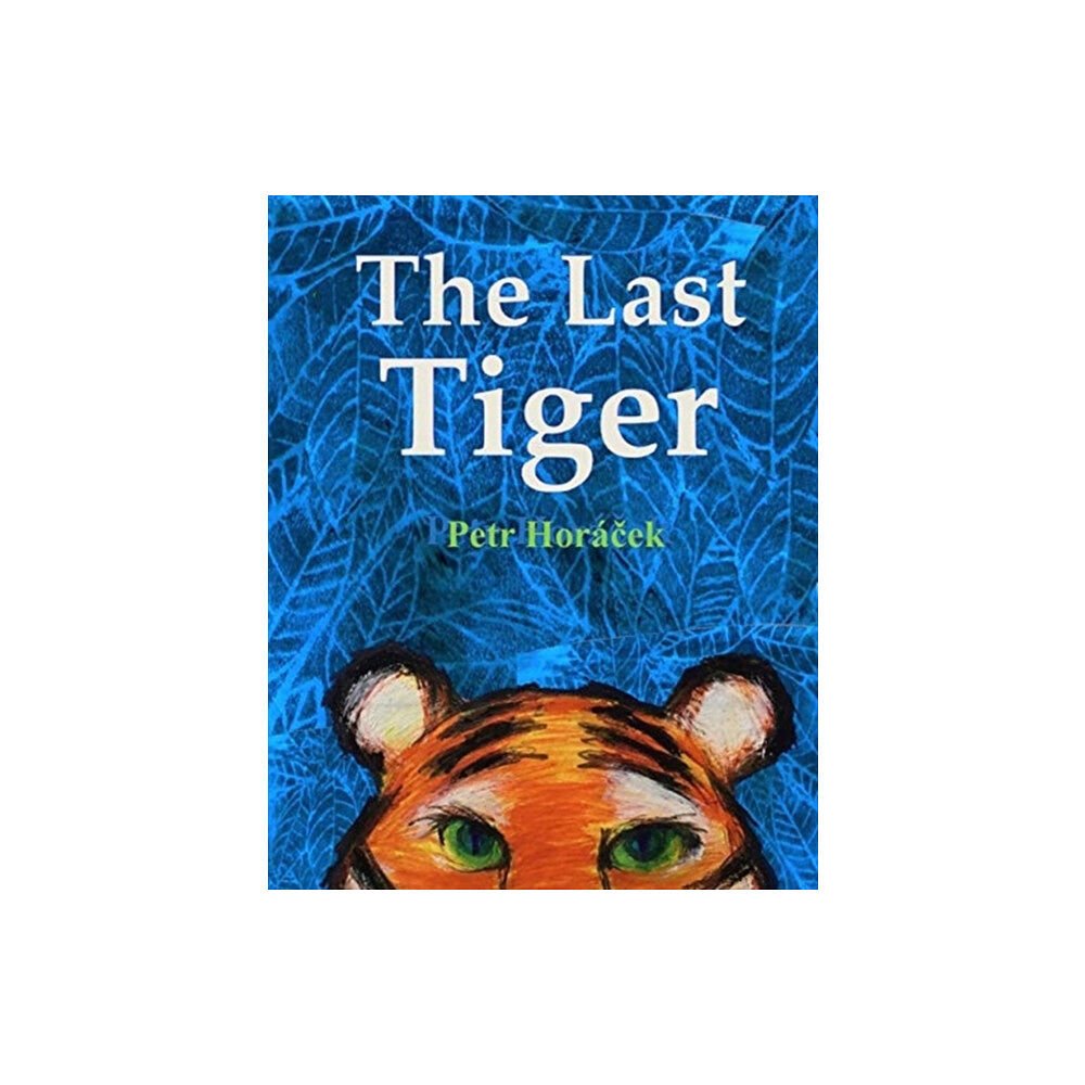 Otter-Barry Books Ltd The Last Tiger (inbunden, eng)