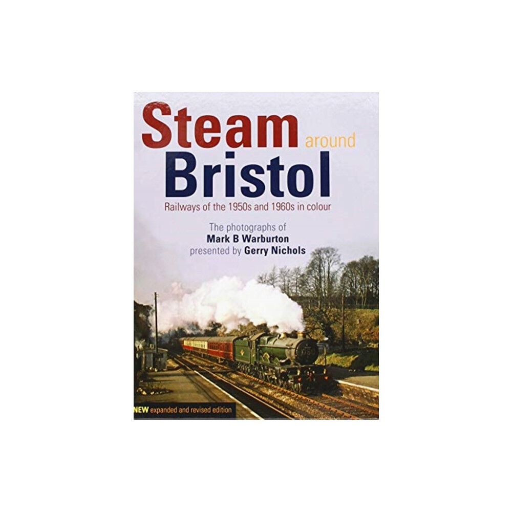 Crecy Publishing Steam Around Bristol (inbunden, eng)