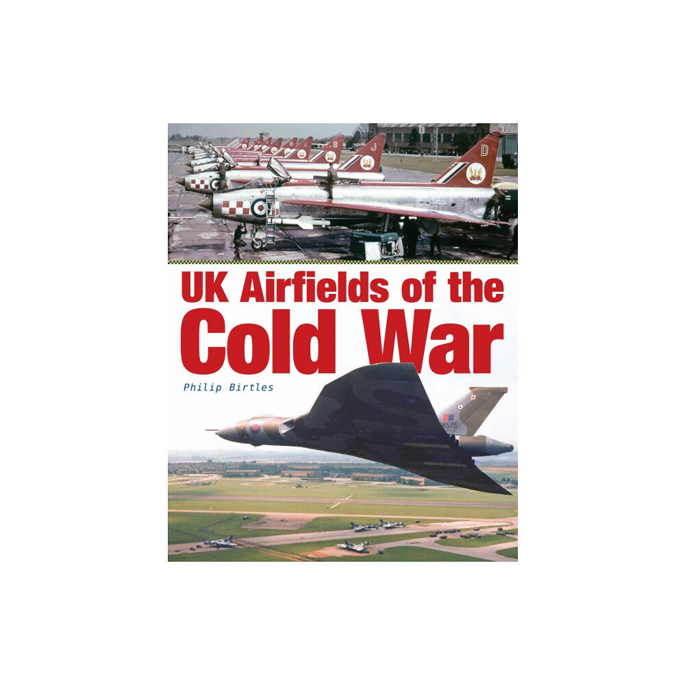 Crecy Publishing UK Airfields of the Cold War (inbunden, eng)