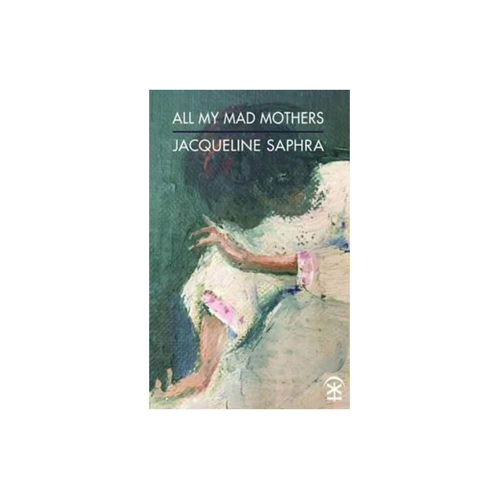 Nine Arches Press All My Mad Mothers (häftad, eng)