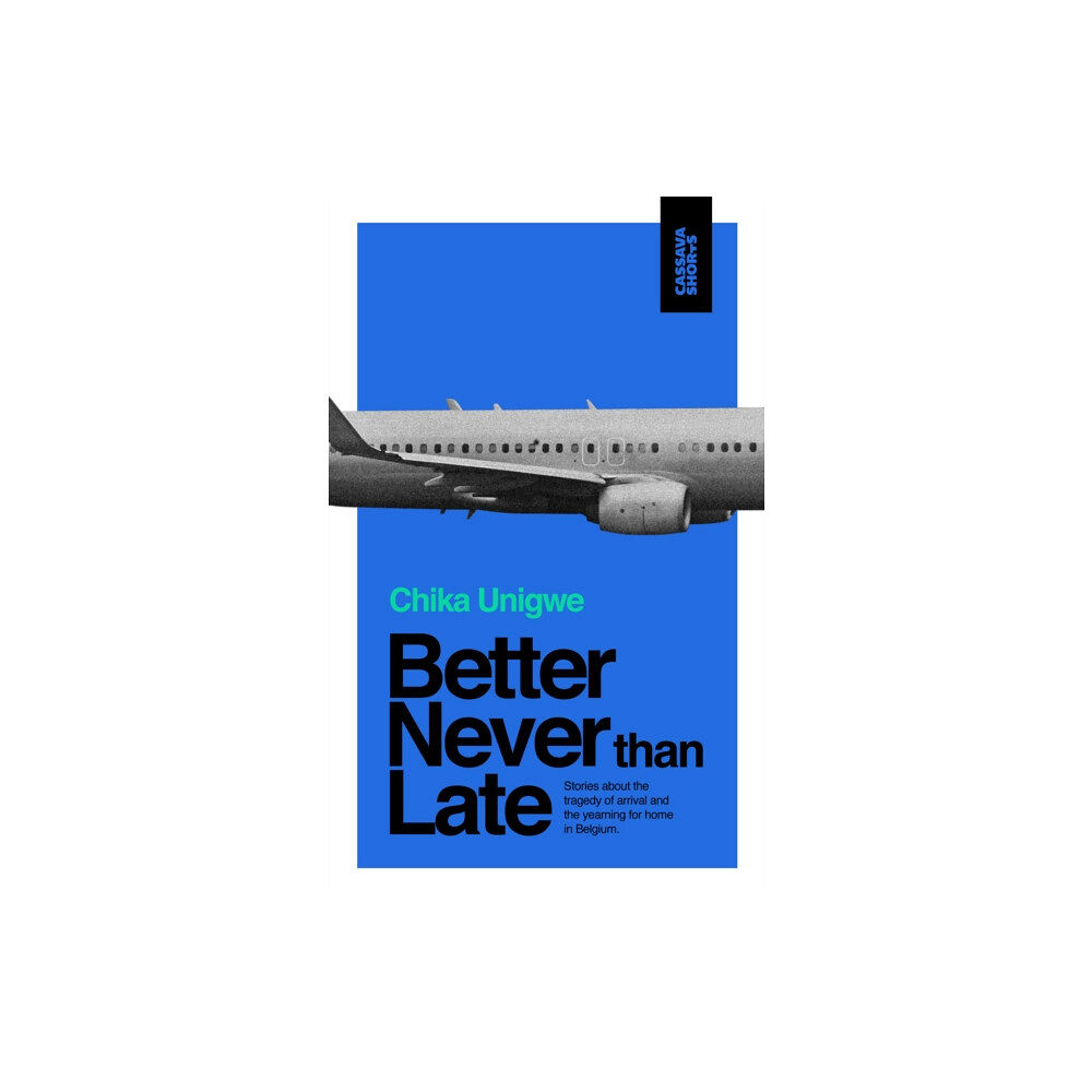 Cassava Republic Press Better Never Than Late (häftad, eng)