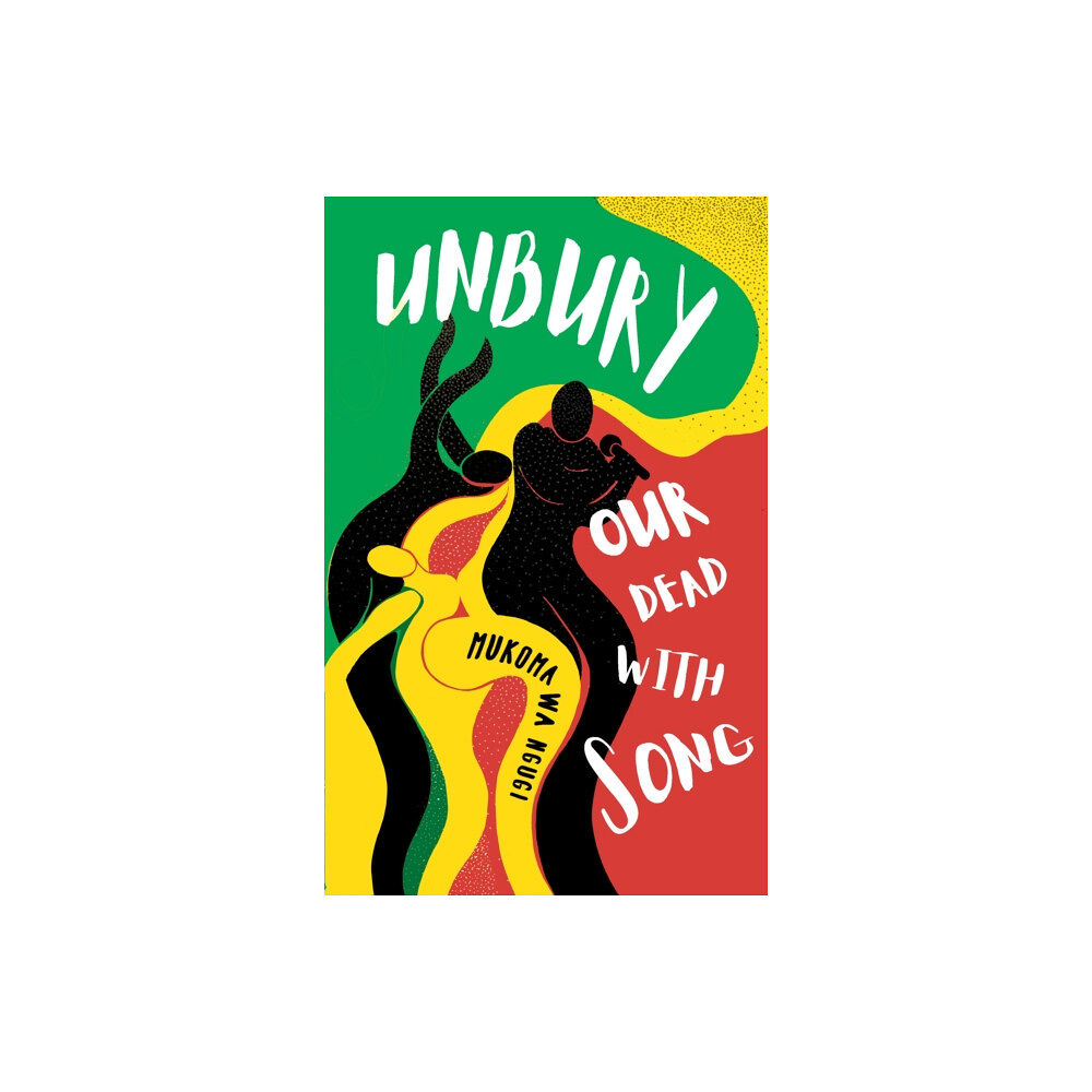 Cassava Republic Press Unbury Our Dead with Song (häftad, eng)