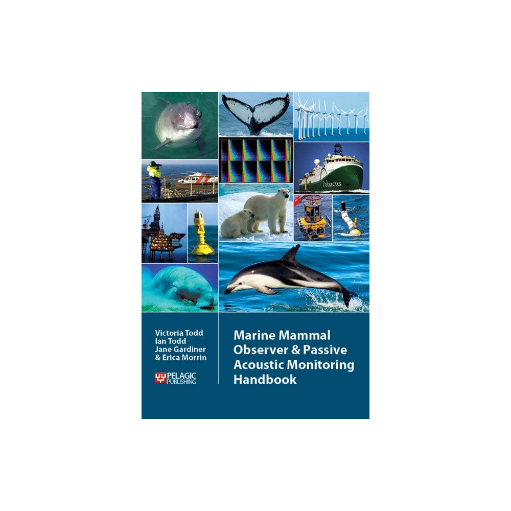 Pelagic Publishing Marine Mammal Observer and Passive Acoustic Monitoring Handbook (häftad, eng)