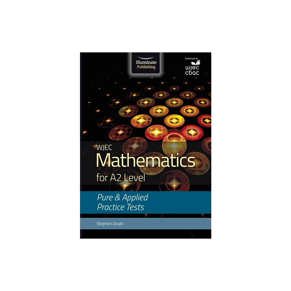 Illuminate Publishing WJEC Mathematics for A2 Level: Pure and Applied Practice Tests (häftad, eng)