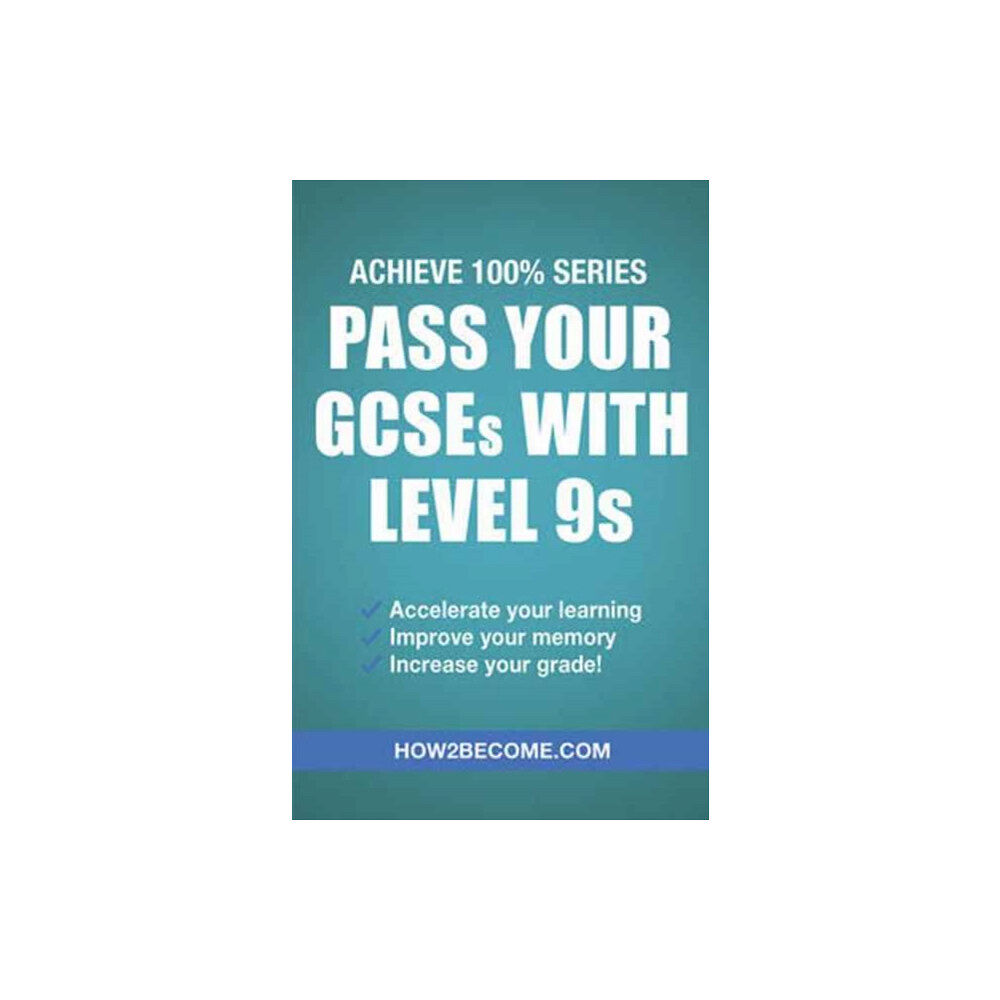 How2become Ltd Pass Your GCSEs with Level 9s: Achieve 100% Series Revision/Study Guide (häftad, eng)