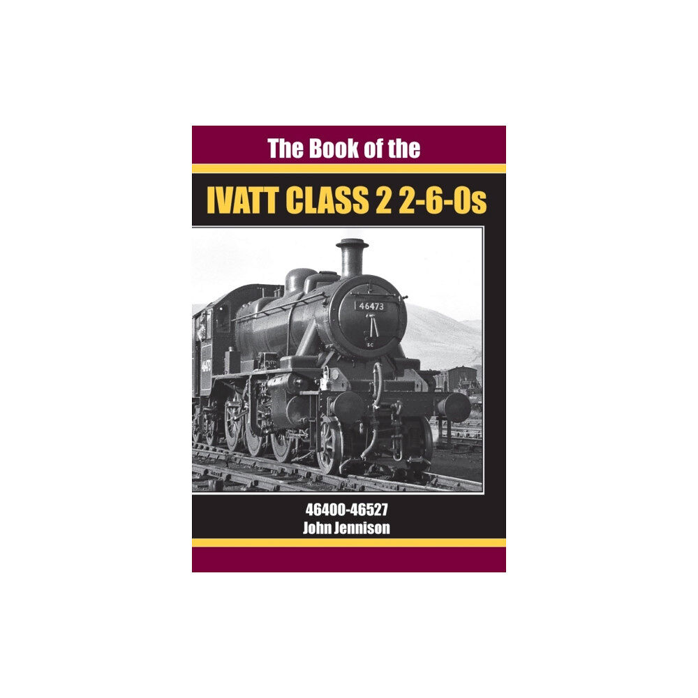 Irwell Press THE BOOK OF IVATT CLASS 2 2-6-0s (inbunden, eng)