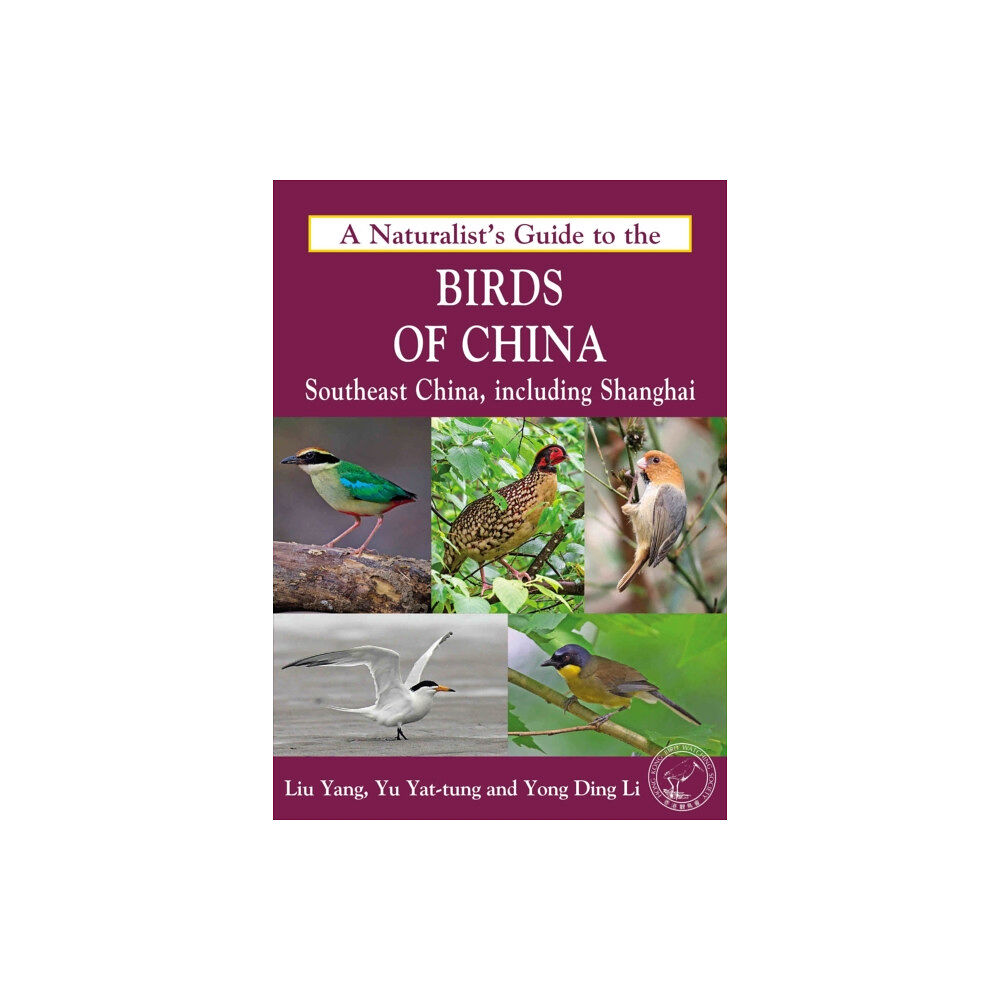 John Beaufoy Publishing Ltd Naturalist's Guide to the Birds of China (häftad, eng)