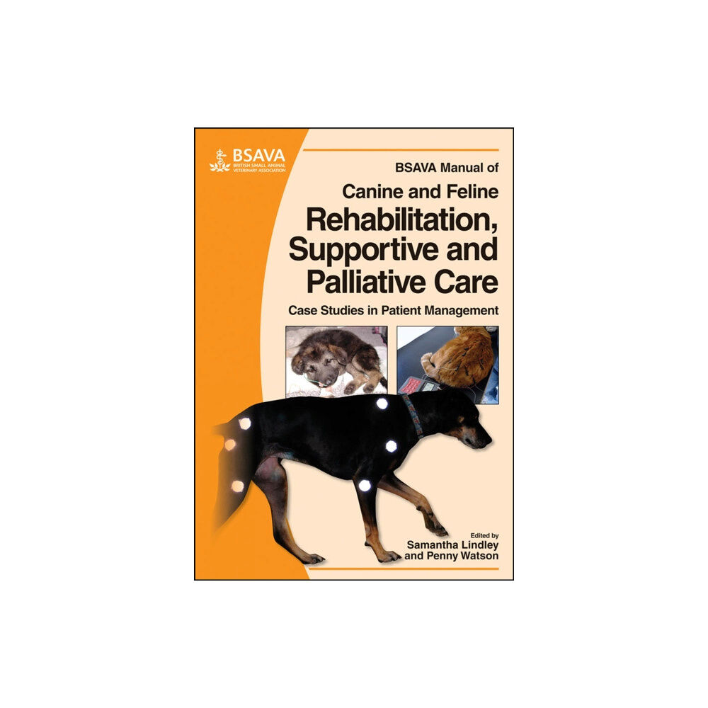 British Small Animal Veterinary Association BSAVA Manual of Canine and Feline Rehabilitation, Supportive and Palliative Care (häftad, eng)